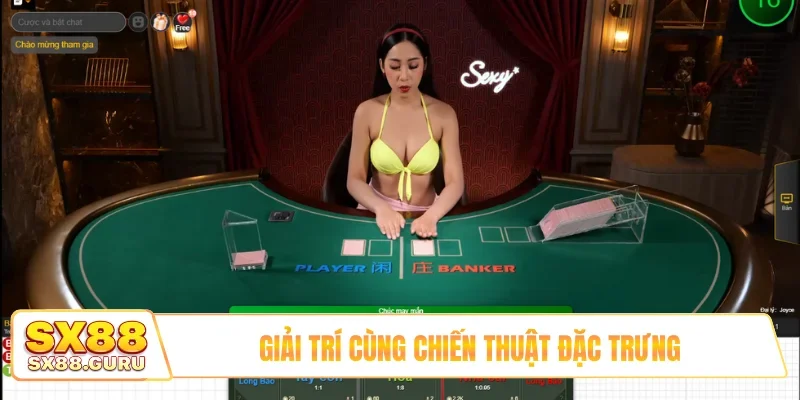 Giải trí cùng chiến thuật đặc trưng