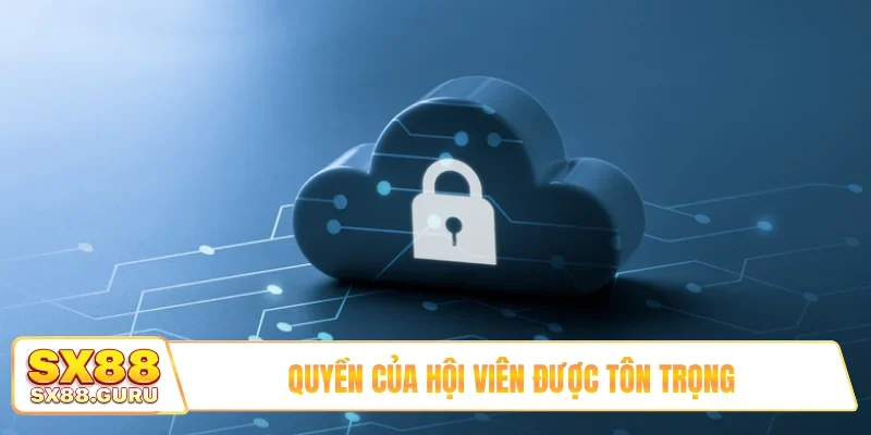 Quyền của hội viên được tôn trọng